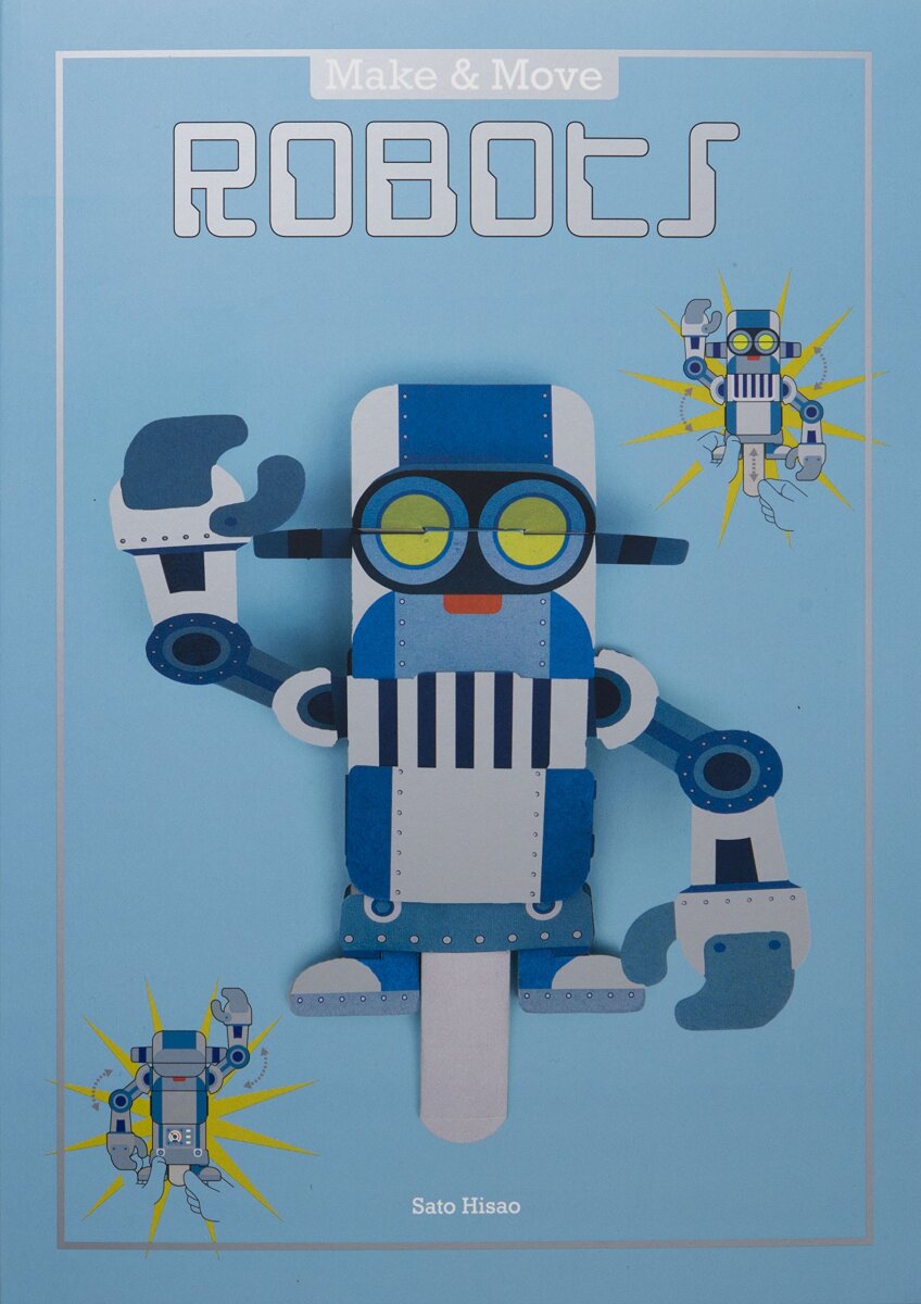 Make and Move: Robots - Hisao Sato