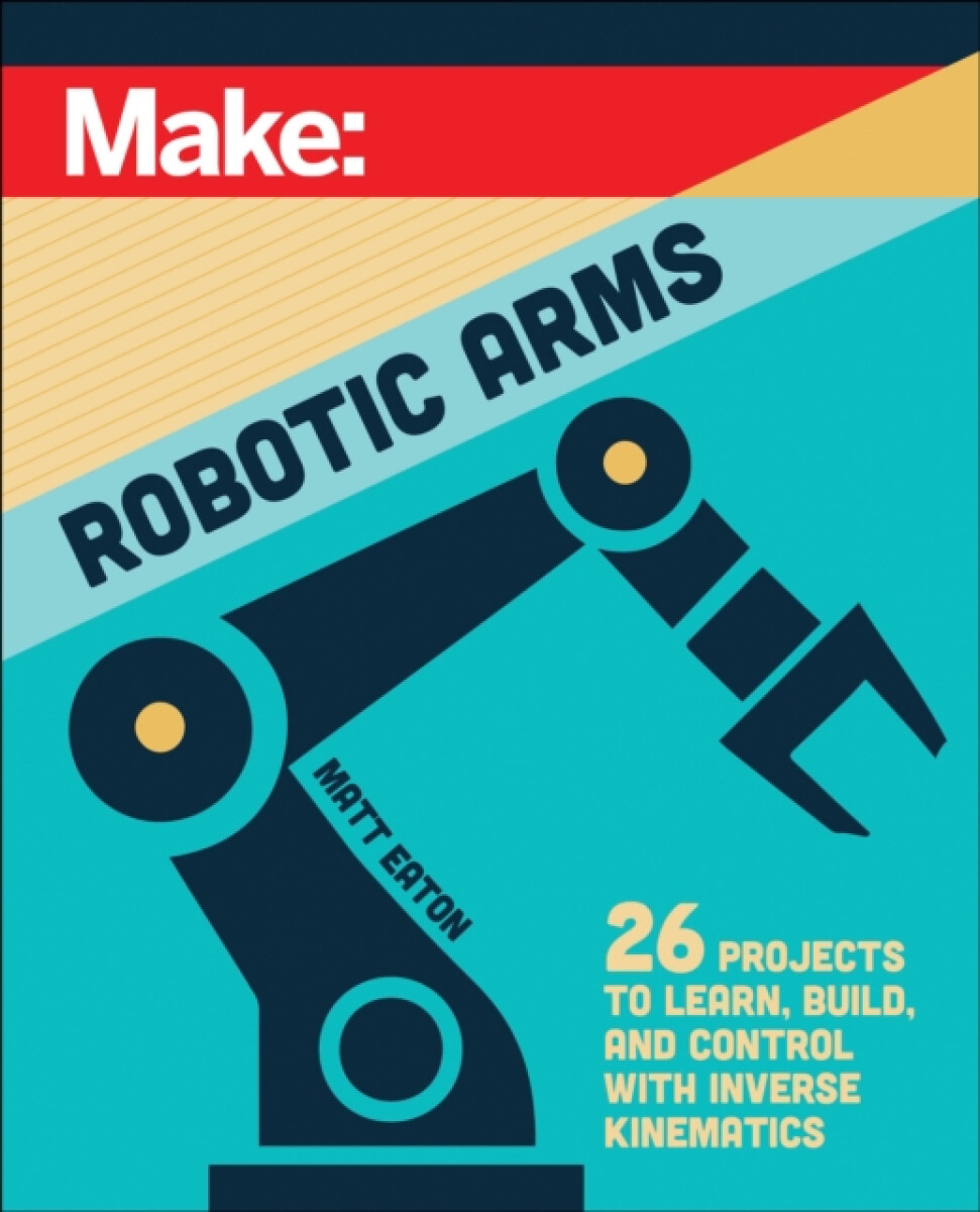 Kniha Make: Robotic Arms