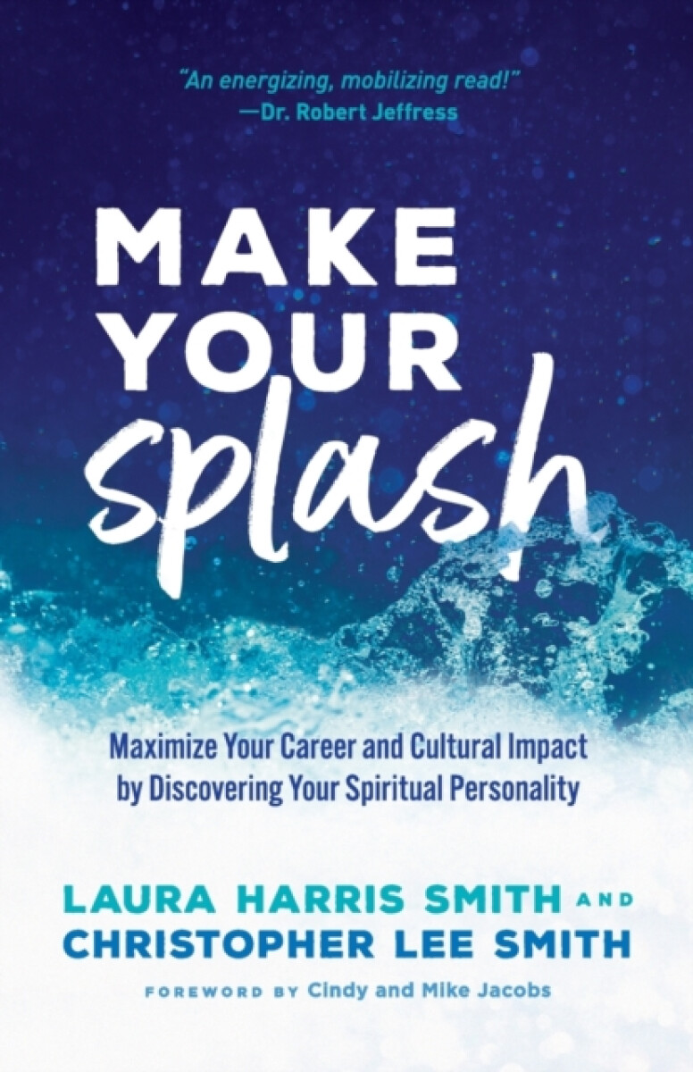 Kniha Make Your Splash - Maximize Your Career and Cultural Impact by Discovering Your Spiritual Personality