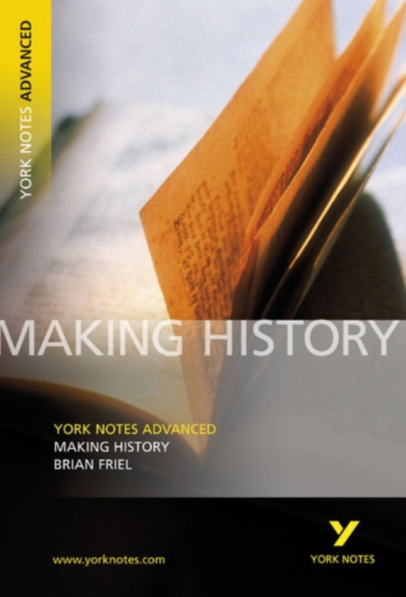 Kniha Making History (York Notes Advanced) English Literature Study Guide - for 2026, 2027 exams