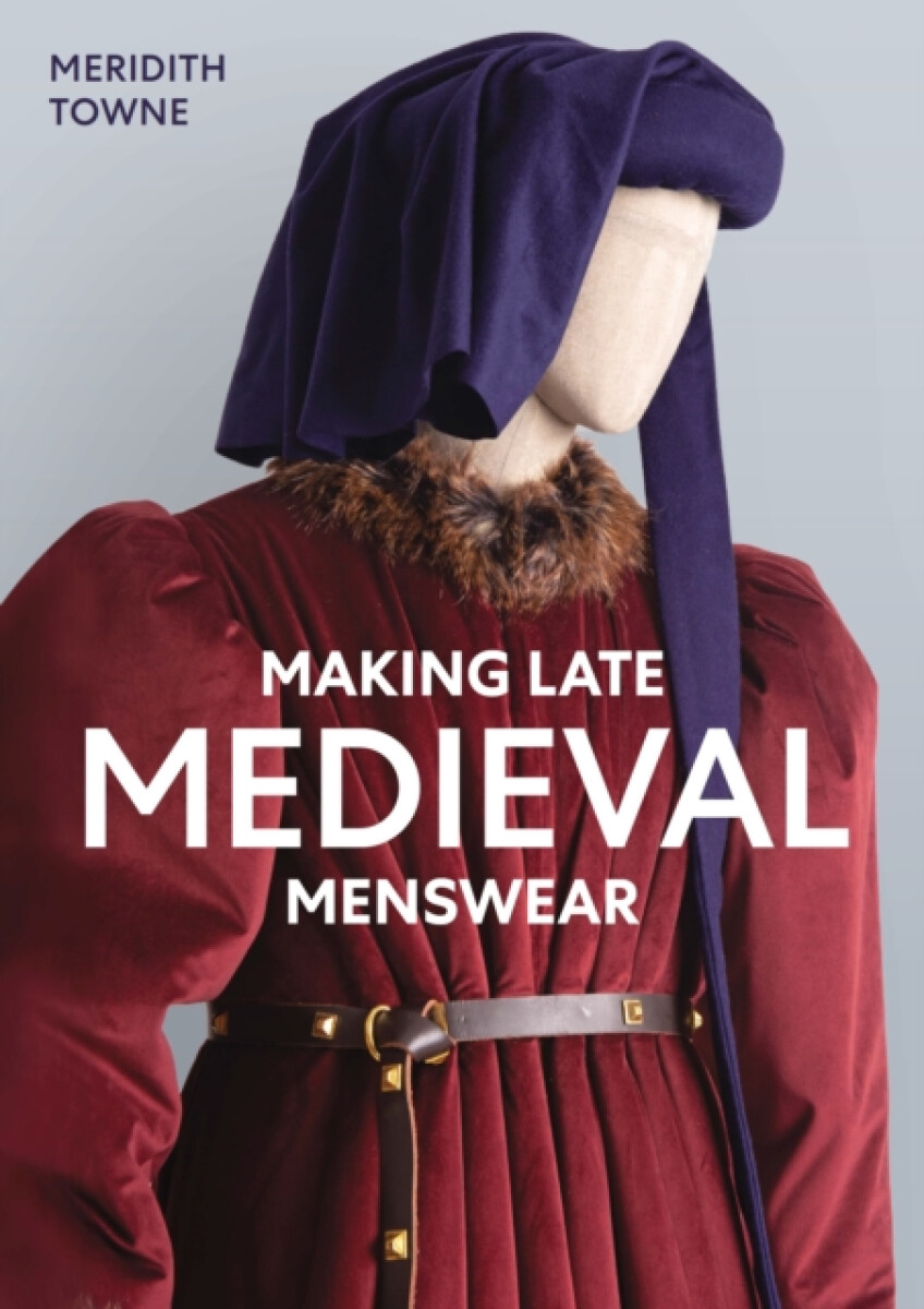 Kniha Making Late Medieval Menswear