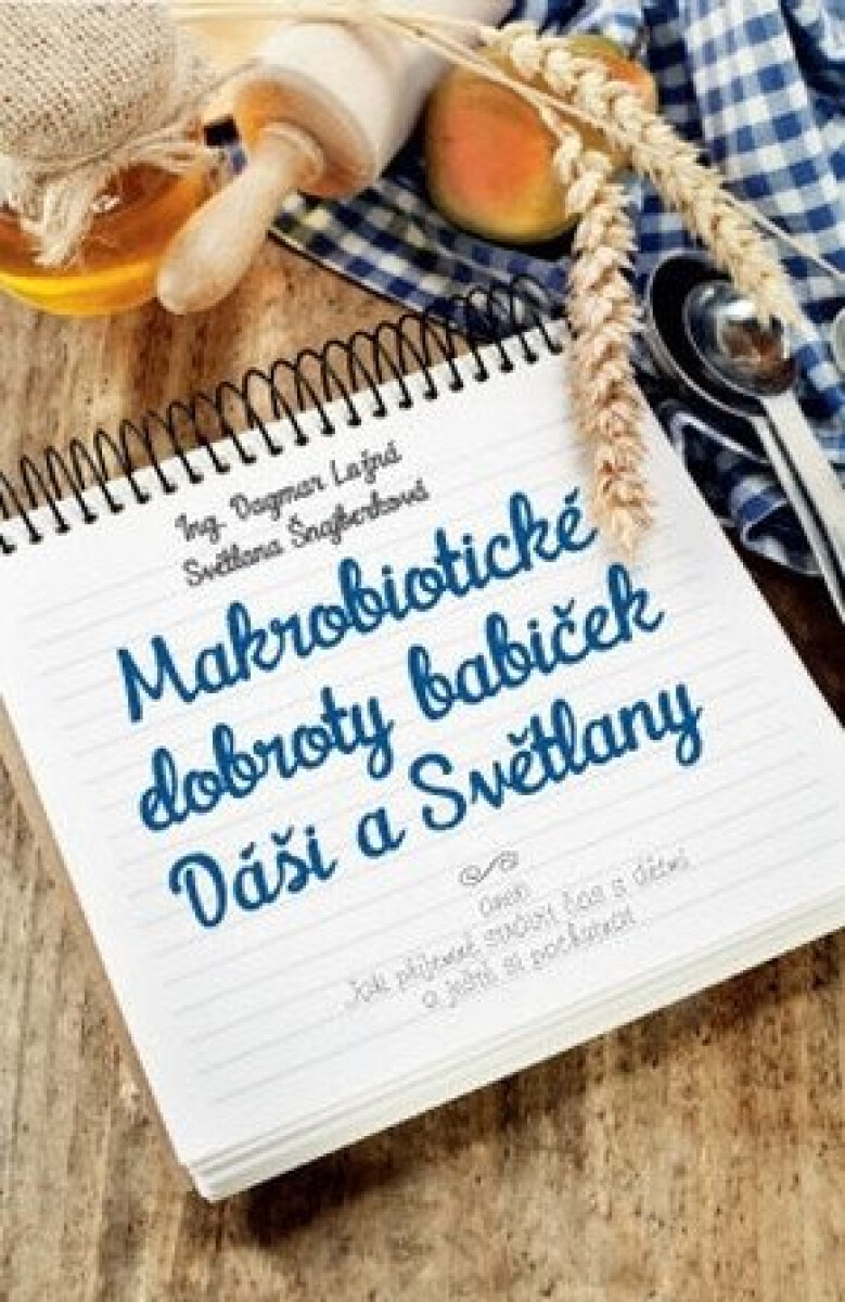 Kniha Makrobiotické dobroty babiček Dáši a Světlany