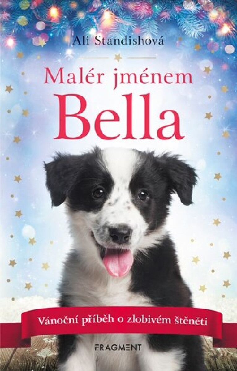 Kniha Malér jménem Bella - Vánoční příběh o zlobivém štěněti, 2. vydání