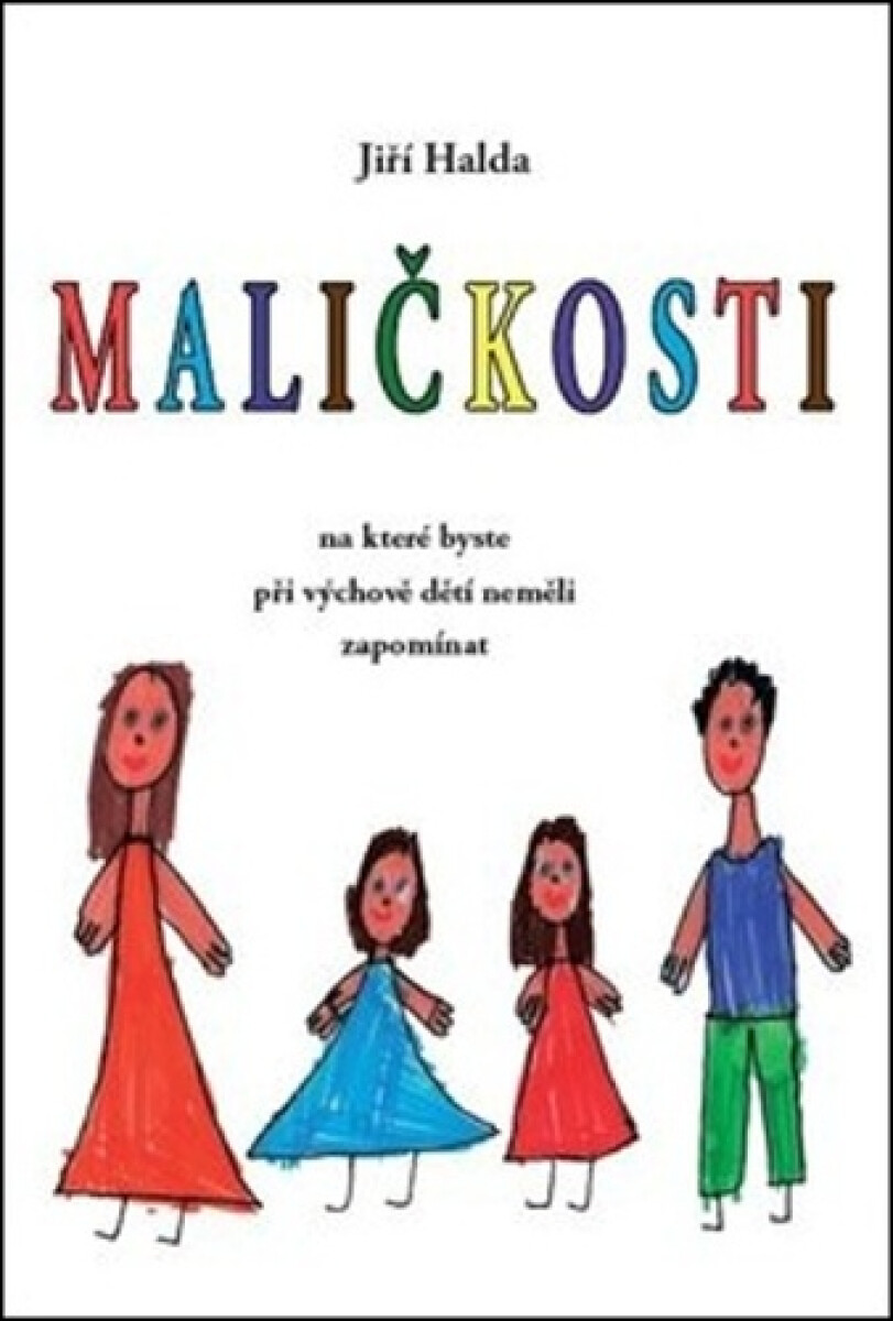 Kniha Maličkosti, na které byste při výchově dětí neměli zapomínat