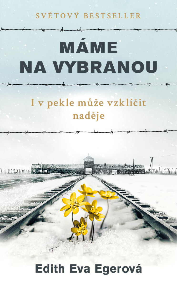 Máme na vybranou - Edith Eva Egerová