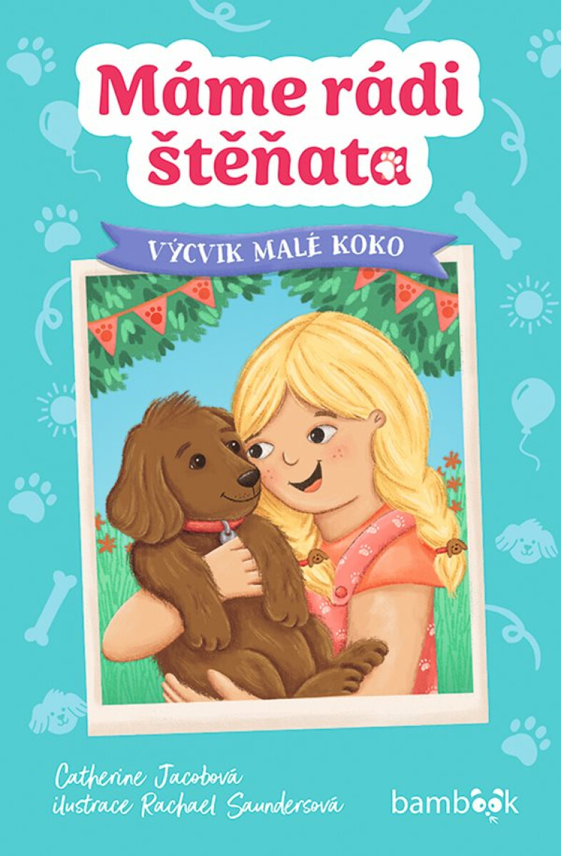 Máme rádi štěňata – Výcvik malé Koko - Catherine Jacobová, Rachael Saundersová