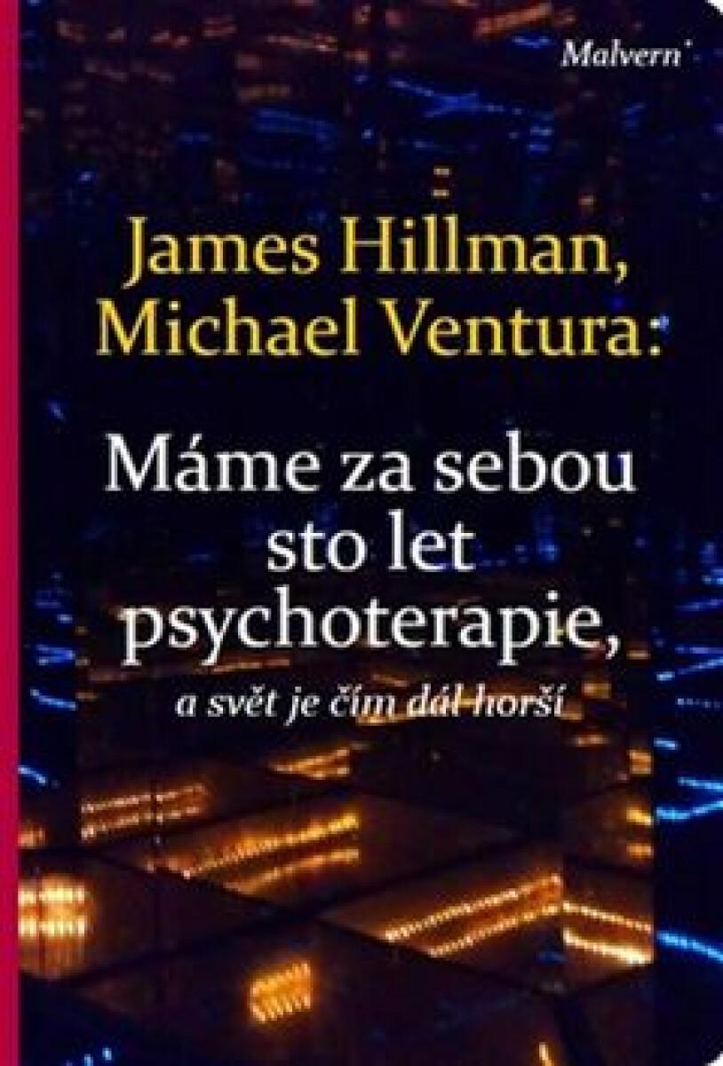 Kniha Máme za sebou sto let psychoterapie a svět je stále horší