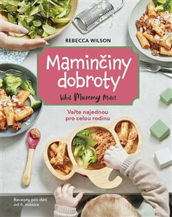 Kniha Maminčiny dobroty - Vařte najednou pro celou rodinu