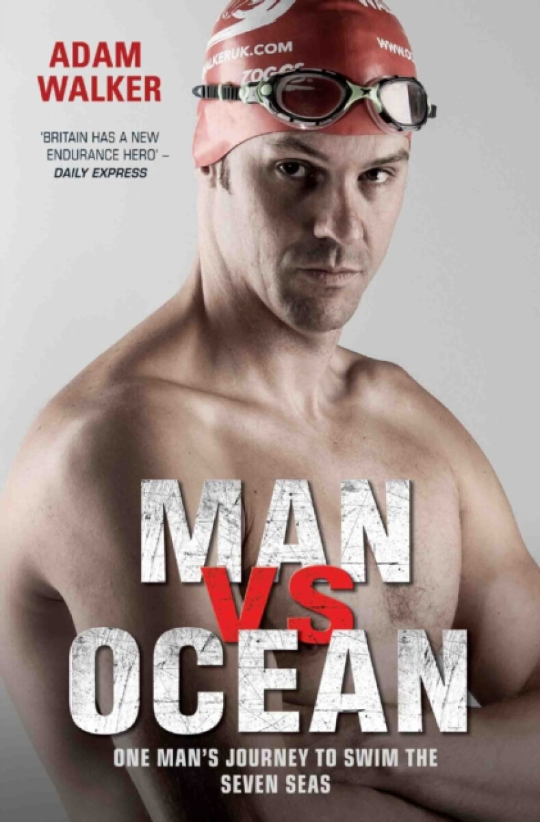 Kniha Man vs Ocean - One Man's Journey to Swim The World's Toughest Oceans