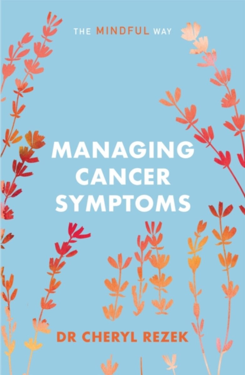 Kniha Managing Cancer Symptoms: The Mindful Way