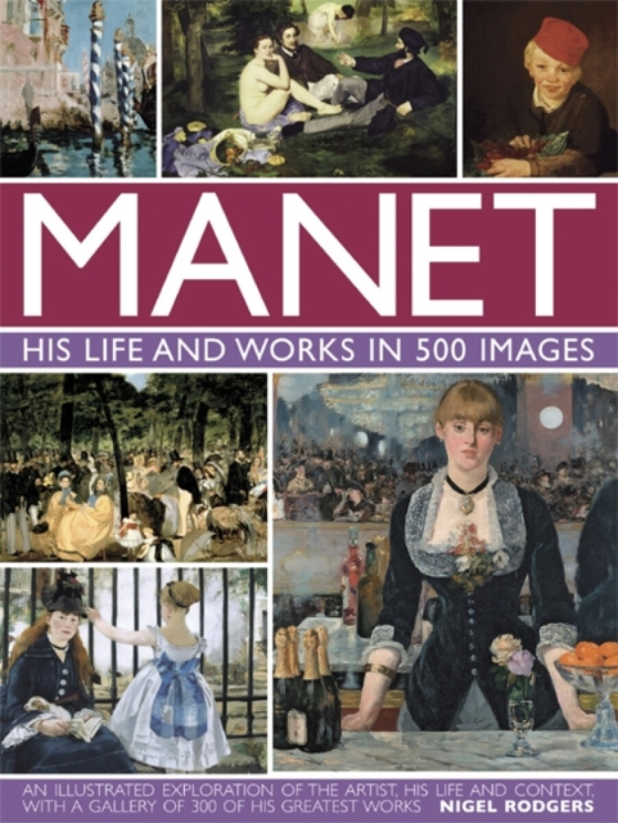 Kniha Manet: His Life and Work in 500 Images