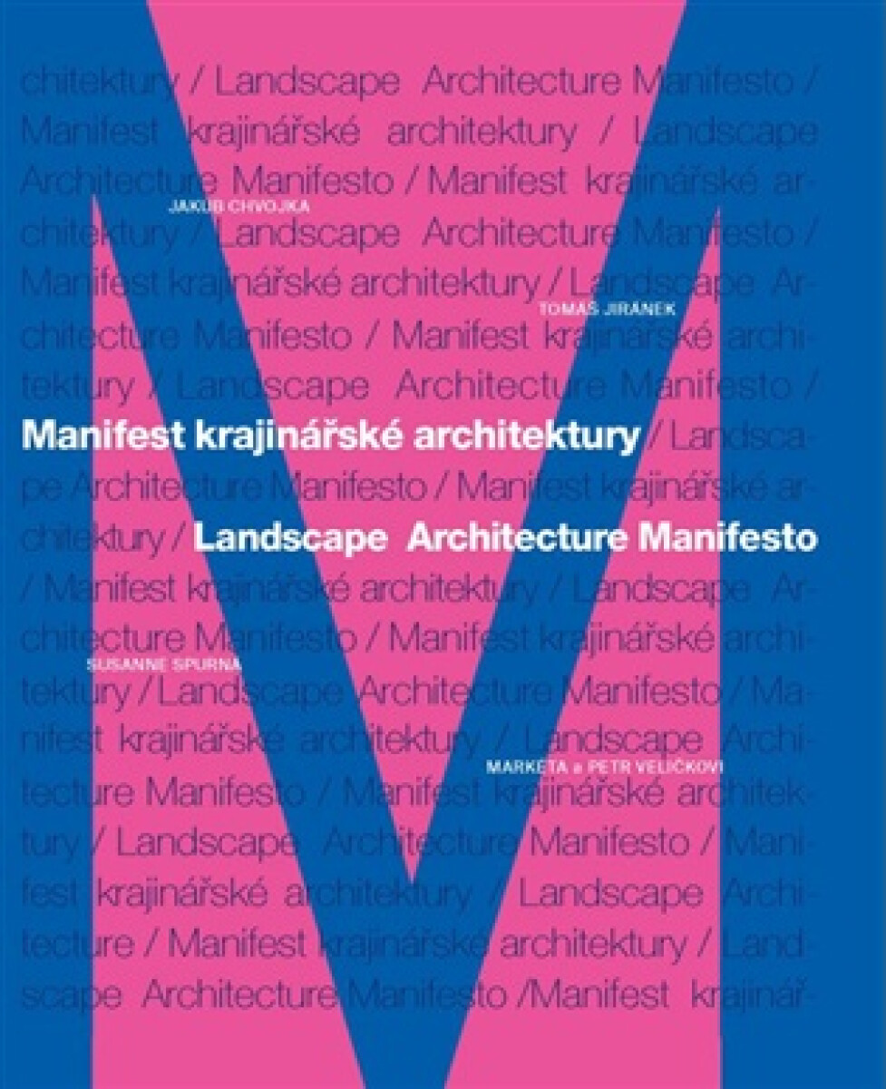 Kniha Manifest krajinářské architektury. Landscape Architecture Manifesto