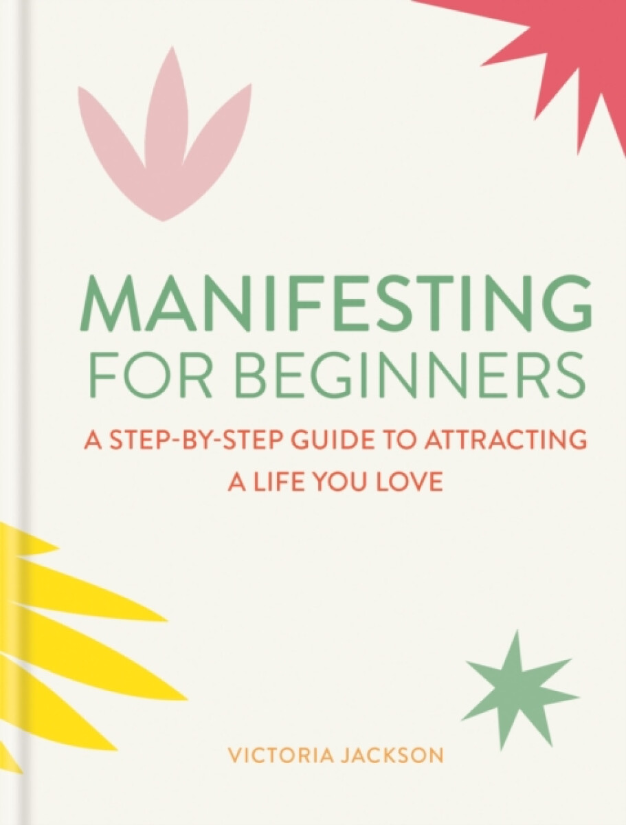 Kniha Manifesting for Beginners: Nine Steps to Attracting a Life You Love
