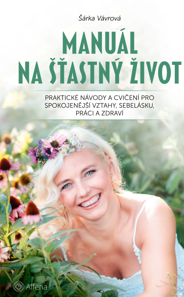 Manuál na šťastný život - Šárka Vávrová
