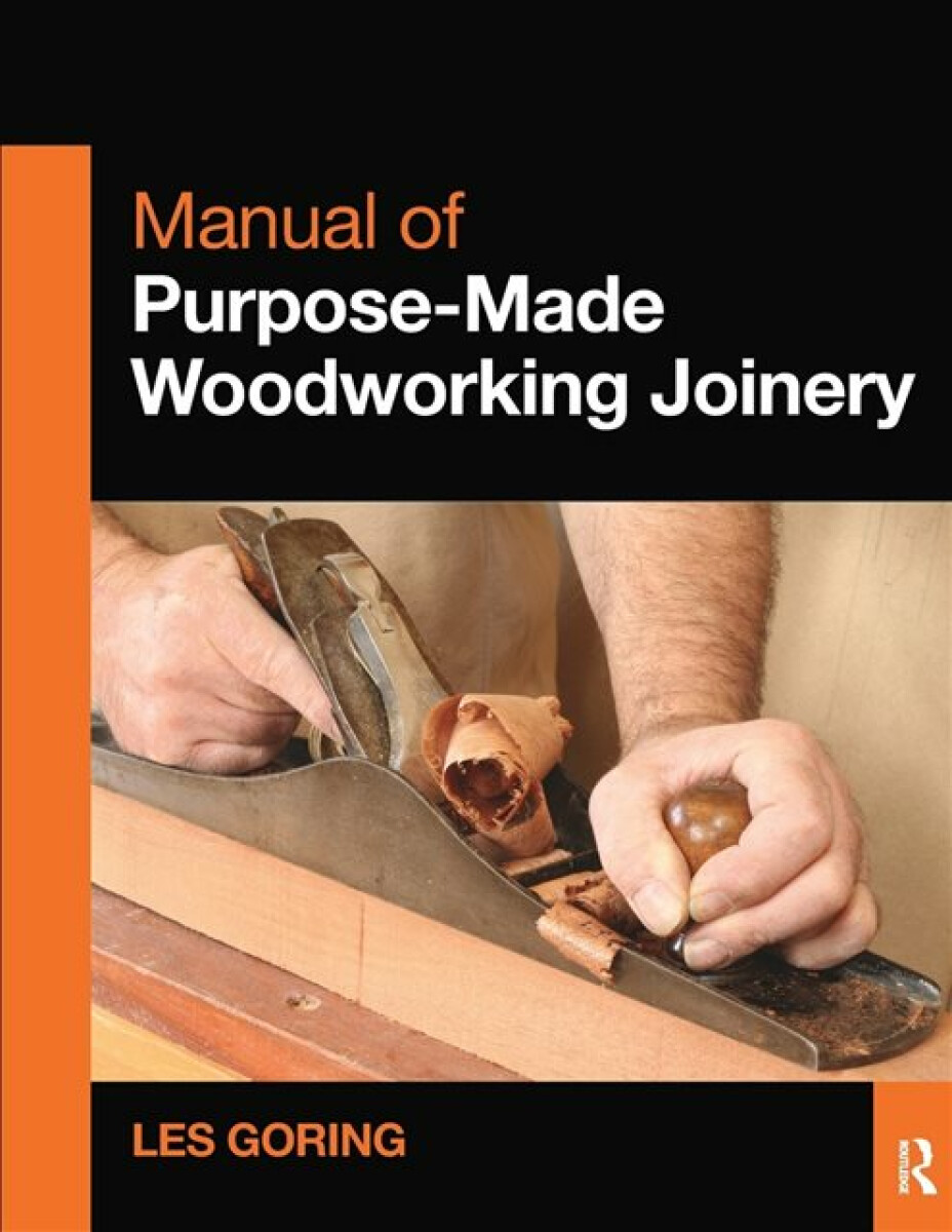 Kniha Manual of Purpose-Made Woodworking Joinery