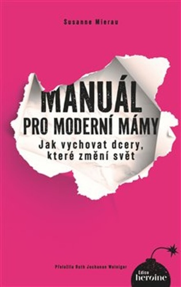 Kniha Manuál pro moderní mámy - Jak vychovat dcery, které změní svět