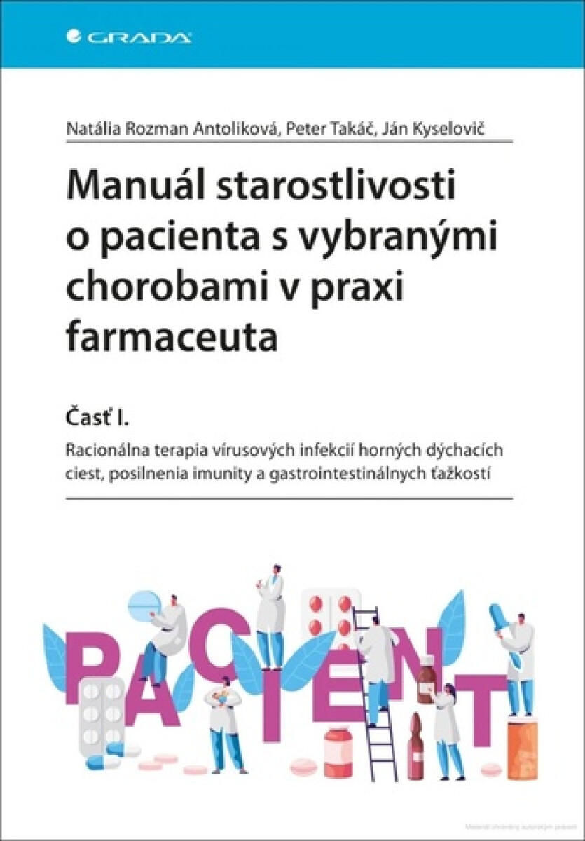Manuál starostlivosti o pacienta s vybranými chorobami v praxi farmaceuta koupíte na Knihydobrovsky.cz