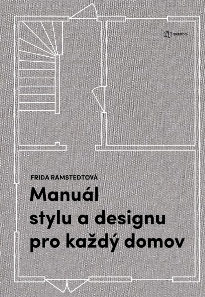 Manuál stylu a designu pro každý domov - Ramstedt Frida