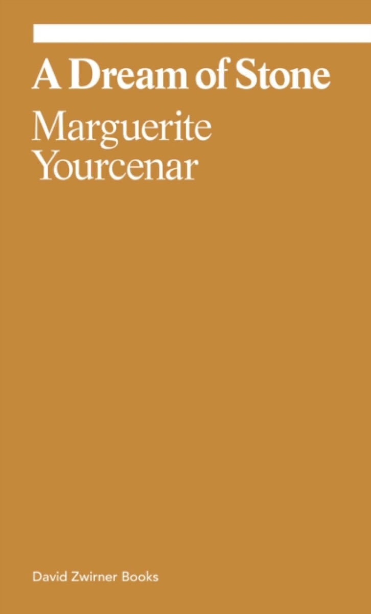 Kniha Marguerite Yourcenar: A Dream of Stone