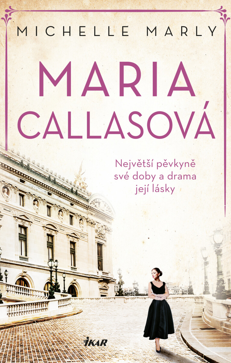 Maria Callasová - Michelle Marly