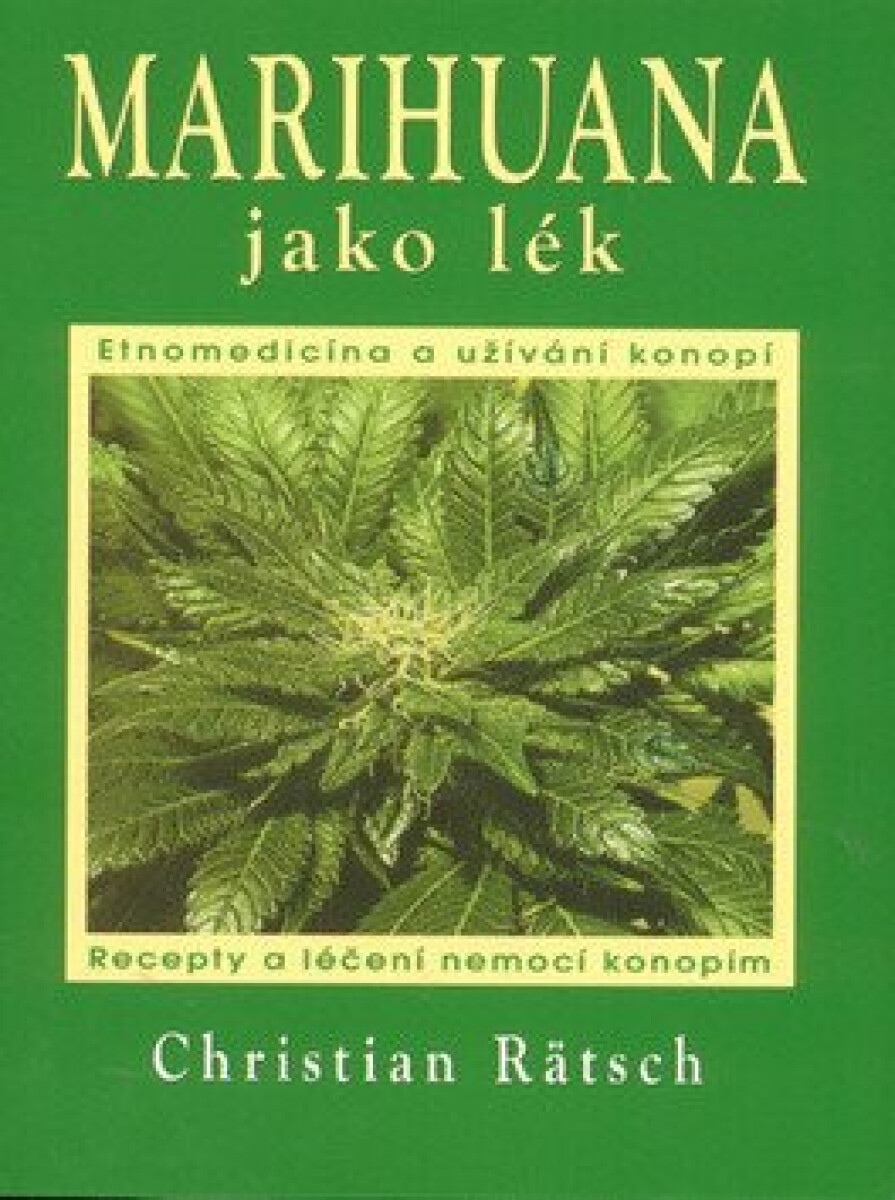 Kniha Marihuana jako lék. Recepty a léčení nemocí konopím