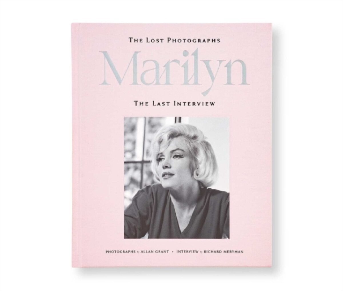 Kniha Marilyn: The Lost Photographs, the Last Interview