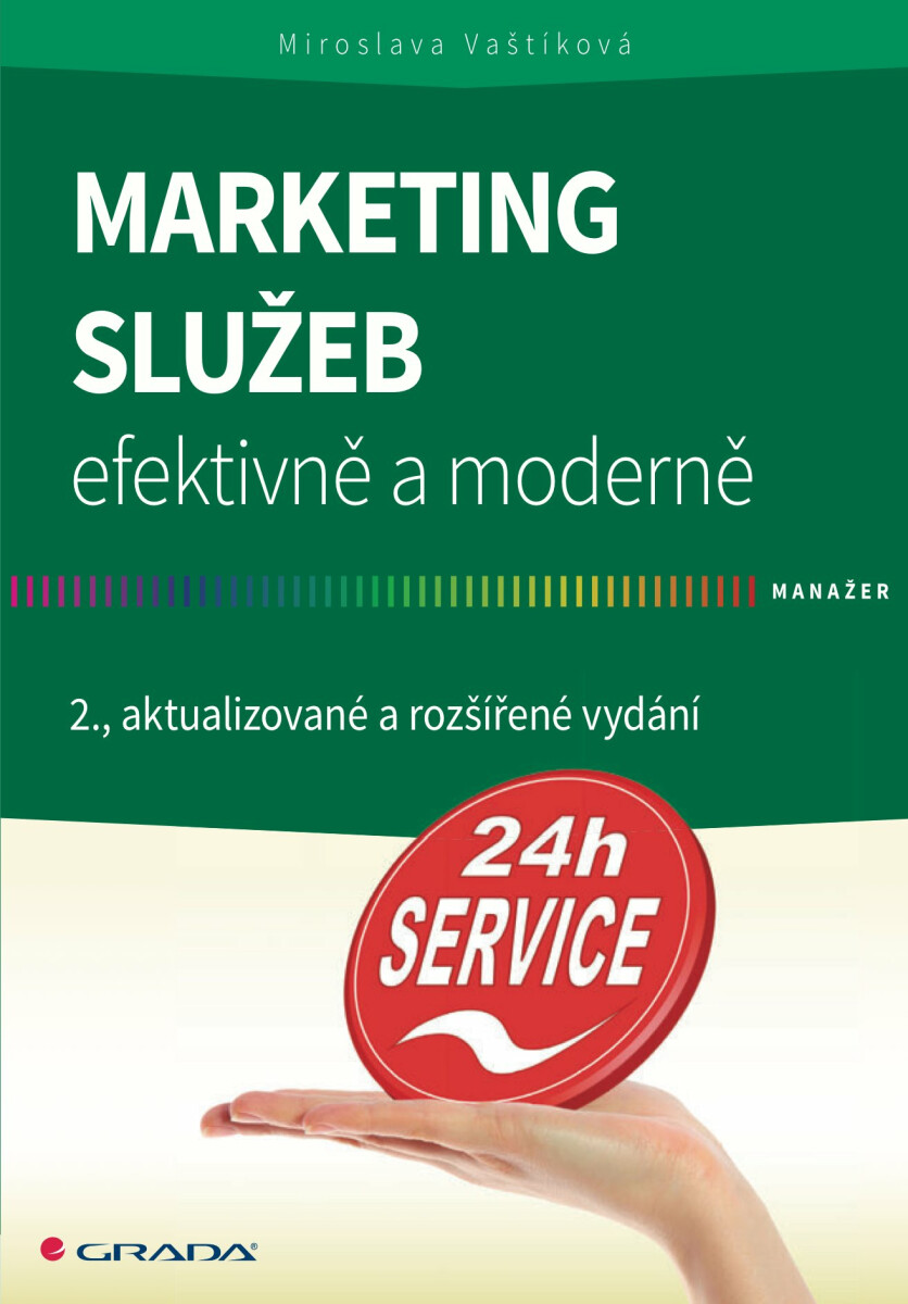Marketing služeb - efektivně a moderně - Miroslava Vaštíková