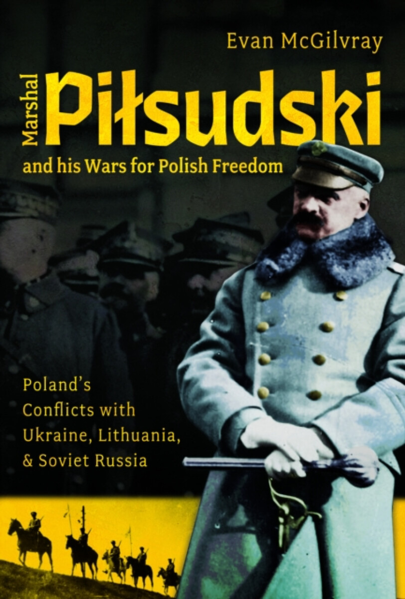 Kniha Marshal Pilsudski and his Wars for Polish Freedom