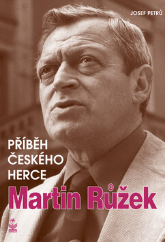 Kniha Martin Růžek - Příběh českého herce