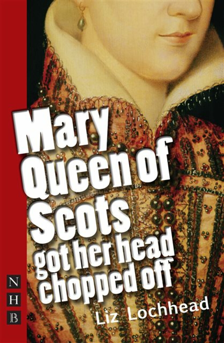 Kniha Mary Queen of Scots Got Her Head Chopped Off