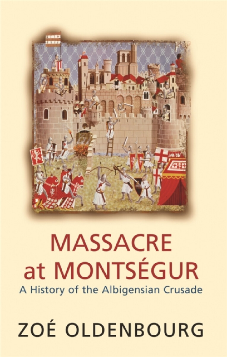 Kniha Massacre At Montsegur: A History Of The Albigensian Crusade