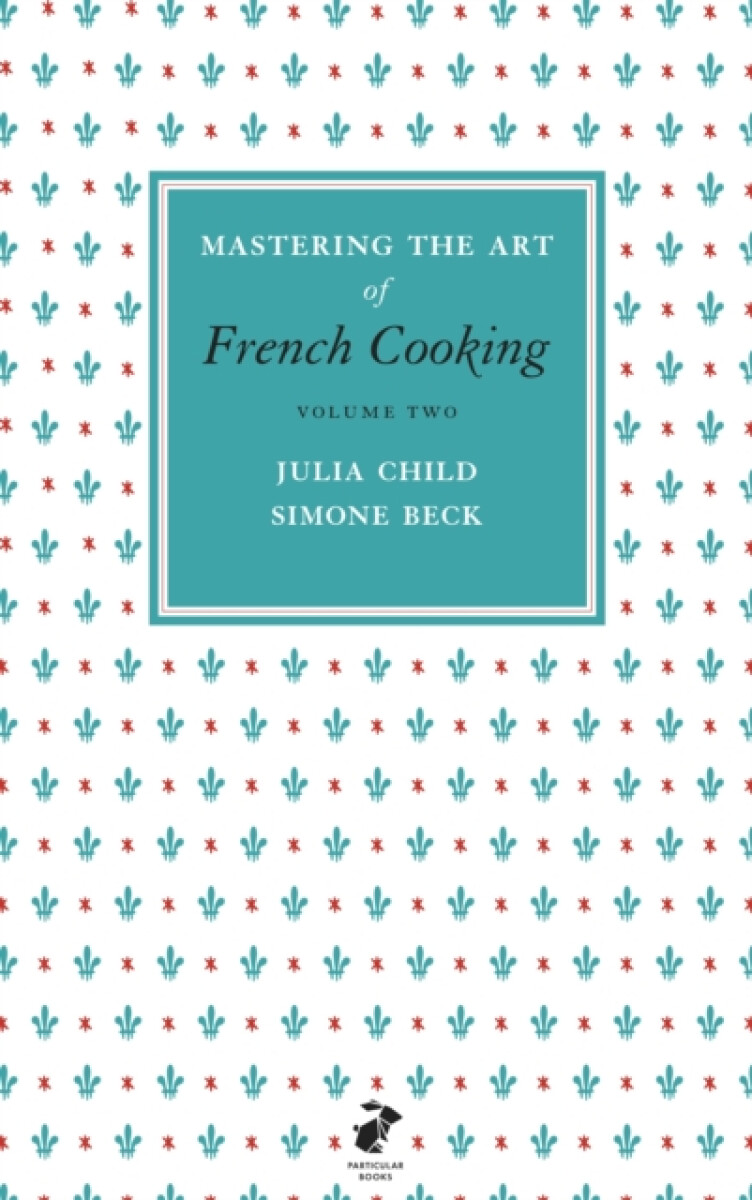 Kniha Mastering the Art of French Cooking (2.)