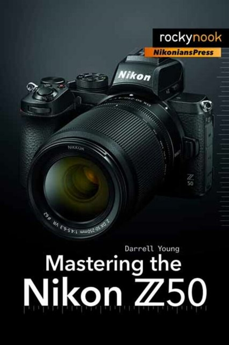 Kniha Mastering the Nikon Z50