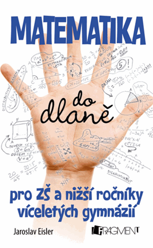 Kniha Matematika do dlaně pro ZŠ a nižší ročníky víceletých gymnázií