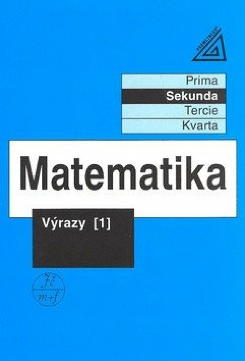 Kniha Matematika Výrazy 1. Matematika pro nižší třídy víceletých gymnazií