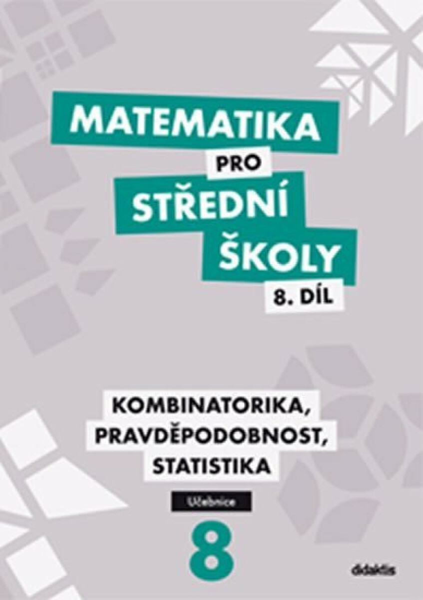 Kniha Matematika pro střední školy 8.díl Učebnice. Kombinatorika, pravděpodobnost, statistika