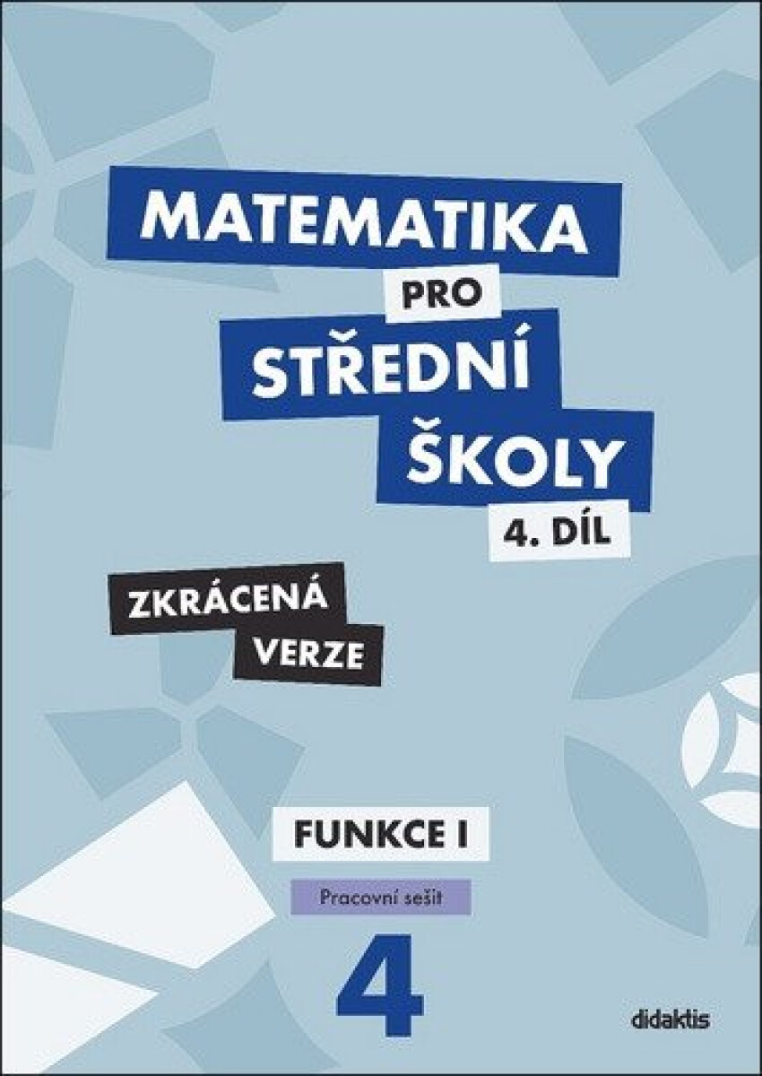 Kniha Matematika pro střední školy 4.díl - Zkrácená verze