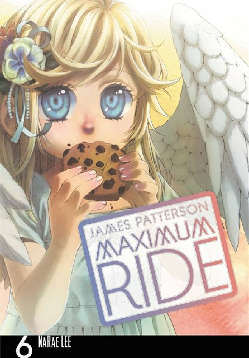 Kniha Maximum Ride: The Manga, Vol. 6