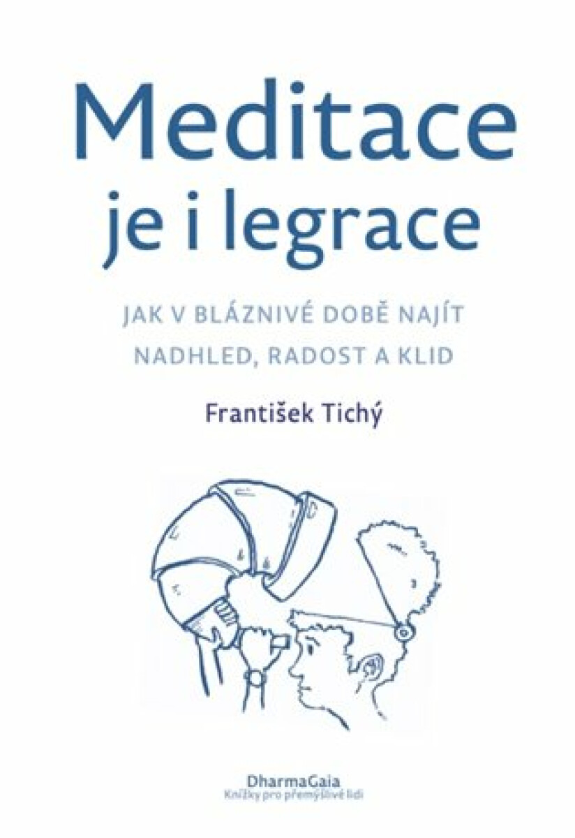 Meditace je i legrace – František Tichý