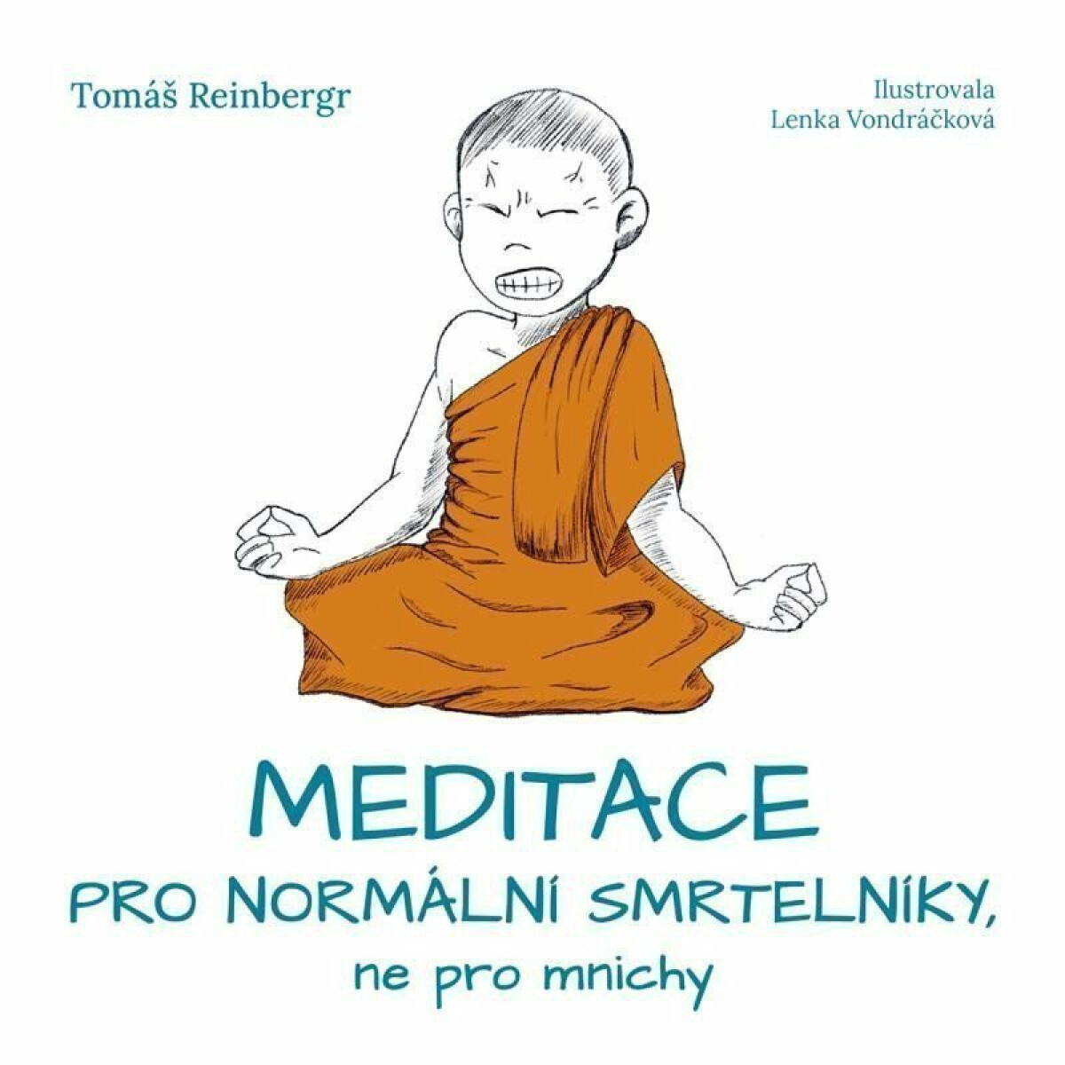 Meditace pro normální smrtelníky, ne pro mnichy koupíte na Knihydobrovsky.cz