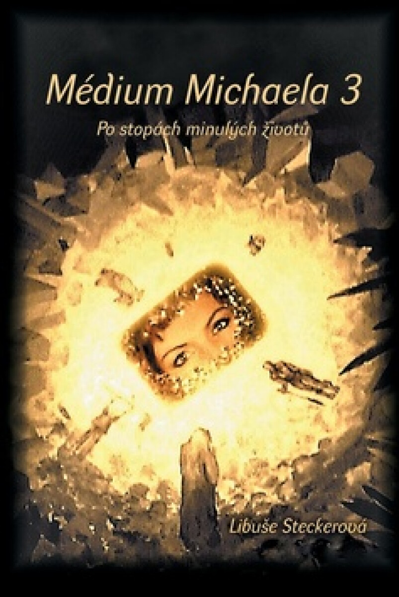 Médium Michaela 3 - Po stopách minulých životů koupíte na Knihydobrovsky.cz