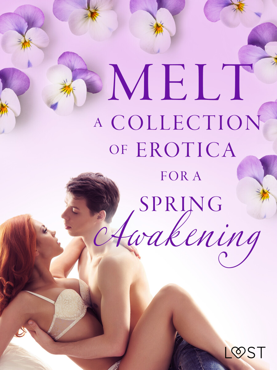 Melt: A Collection of Erotica For A Spring Awakening   - Lisa Vild, Malin Edholm, Camille Bech, B. J. Hermansson
