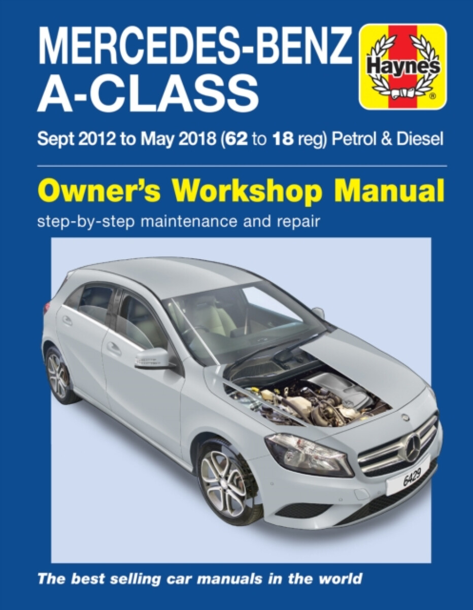 Kniha Mercedes-Benz A-Class Sept 12 - May 18 (62 to 18 reg) Petrol a Diesel Haynes Repair Manual