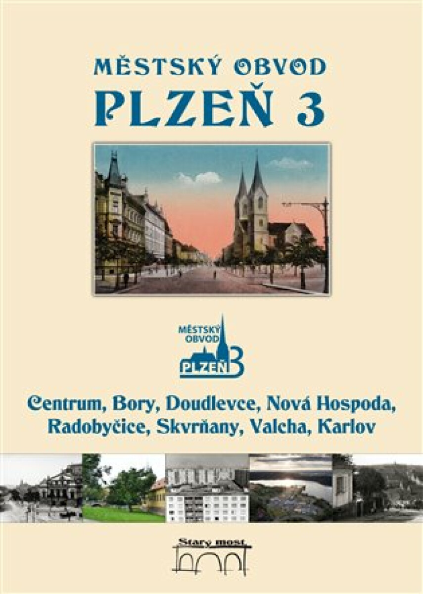 Kniha Městský obvod Plzeň 3. Centrum, Bory, Doudlevce, Nová Hospoda, Radobyčice, Skvrňany, Valcha, Karlov