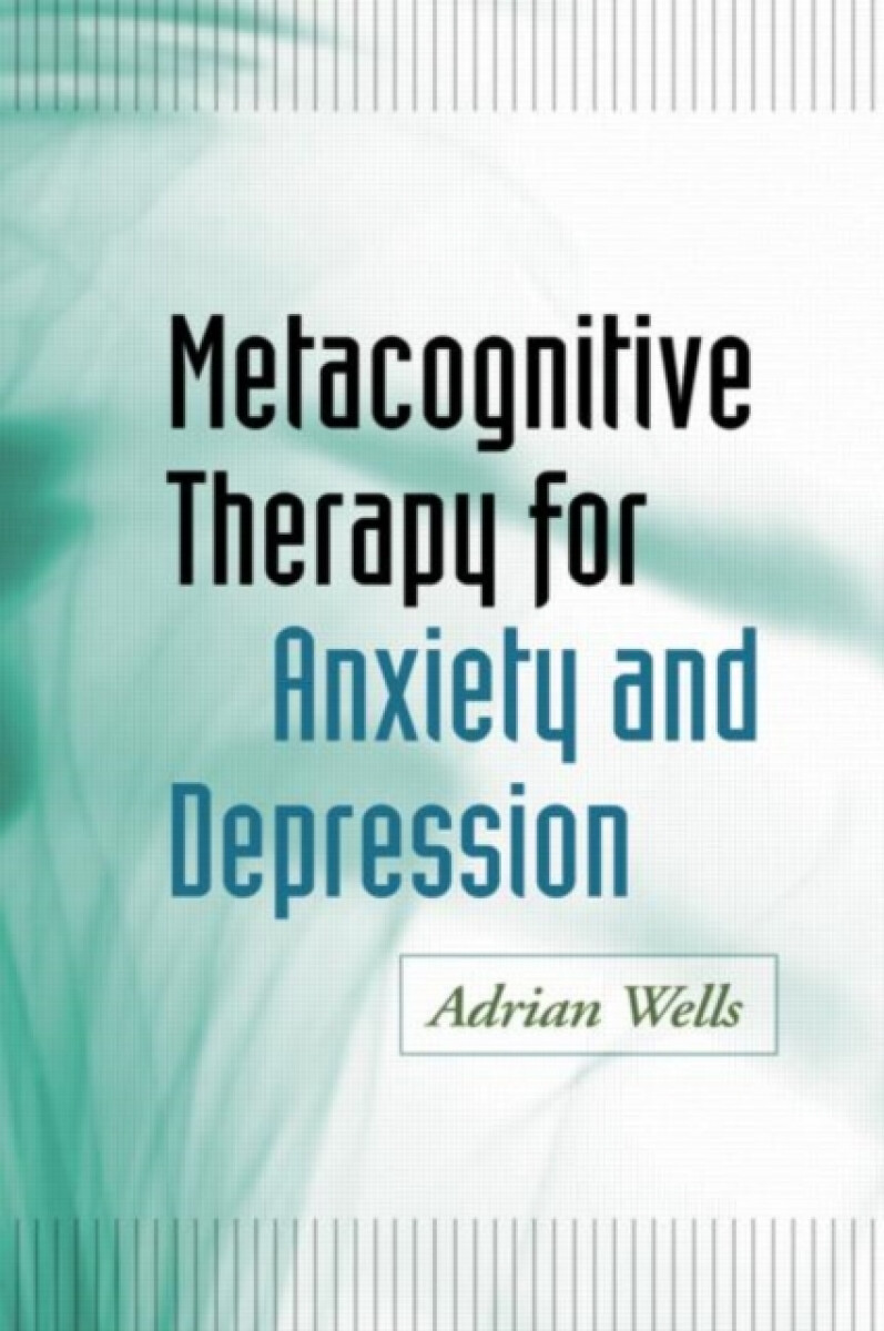 Kniha Metacognitive Therapy for Anxiety and Depression