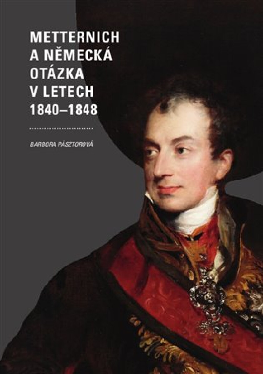 Kniha Metternich a německá otázka v letech 1840–1848