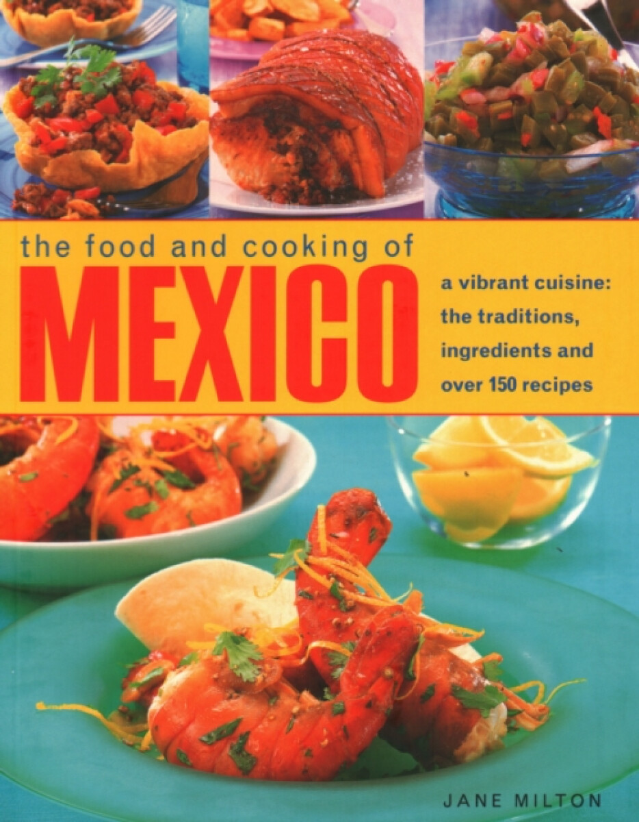 Kniha Mexico, The Food and Cooking of