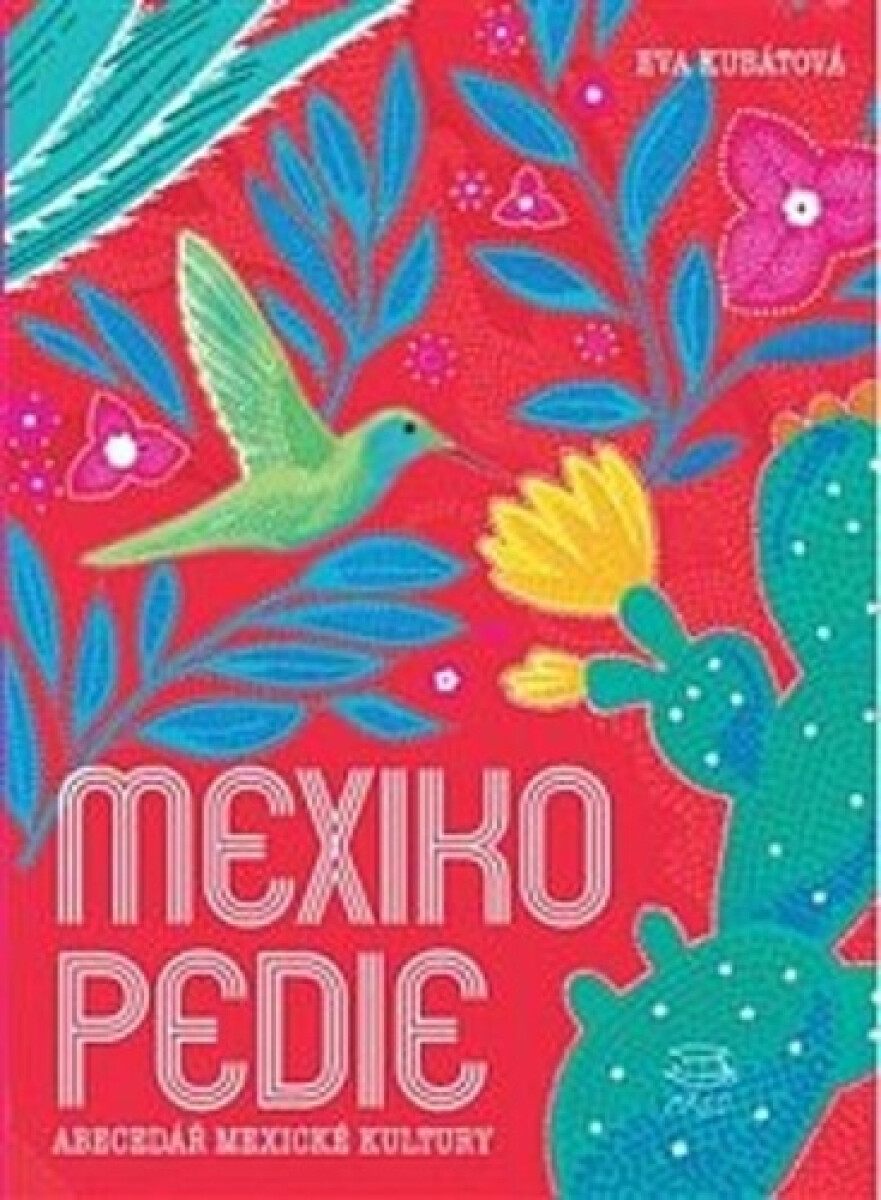 Kniha Mexikopedie. Abecedář mexické kultury