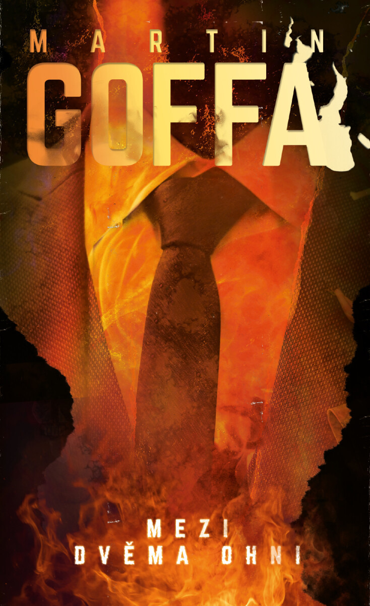 Mezi dvěma ohni - Martin Goffa