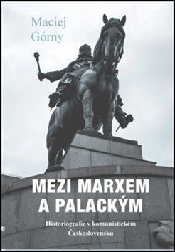 Kniha Mezi Marxem a Palackým